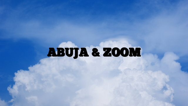 ABUJA & ZOOM